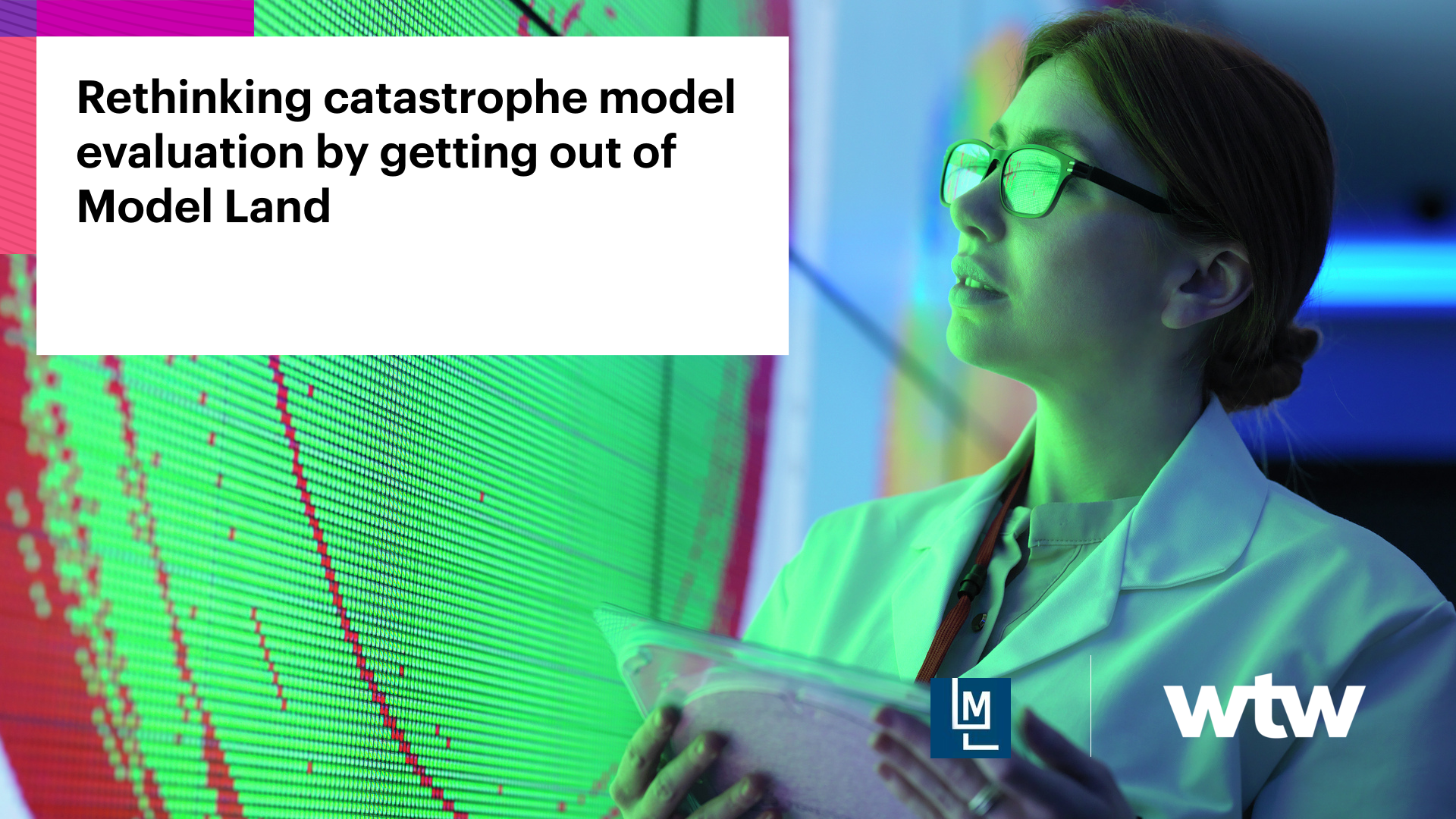 Rethinking catastrophe model evaluation by getting out of Model Land - WTW